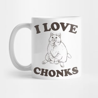 I Love Chonks Unisex T Shirt, Funny Mug